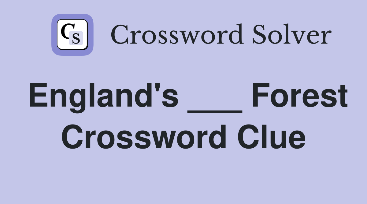 England's ___ Forest Crossword Clue Answers Crossword Solver